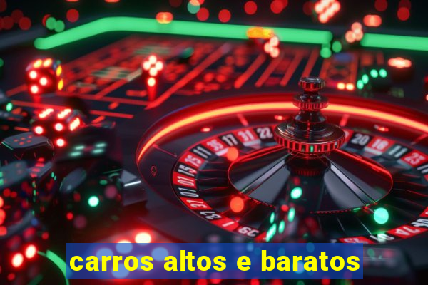 carros altos e baratos